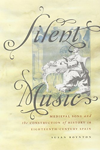 9780199754595: Silent Music: Medieval Song and the Construction of History in Eighteenth-Century Spain