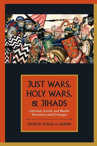 Stock image for Just Wars, Holy Wars, and Jihads: Christian, Jewish, and Muslim Encounters and Exchanges for sale by Textbooks_Source