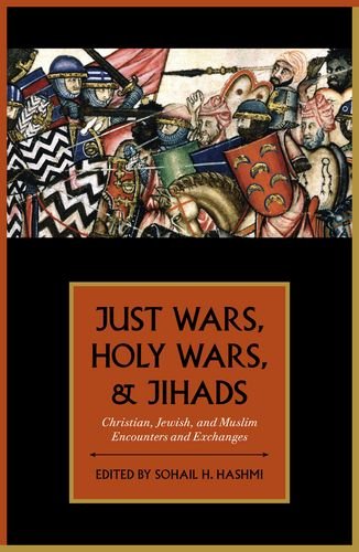 Stock image for Just Wars, Holy Wars, and Jihads: ChrHashmi, Sohail H. for sale by Iridium_Books