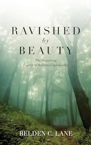 Beispielbild fr Ravished by Beauty: The Surprising Legacy of Reformed Spirituality zum Verkauf von ThriftBooks-Atlanta