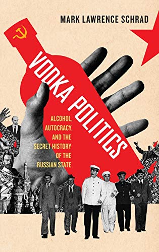 9780199755592: Vodka Politics: Alcohol, Autocracy, and the Secret History of the Russian State