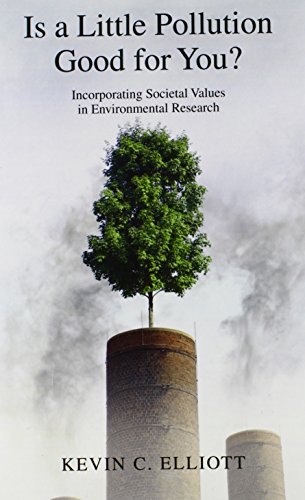 Is a Little Pollution Good for You?. Incorporating Societal Values in Environmental Research
