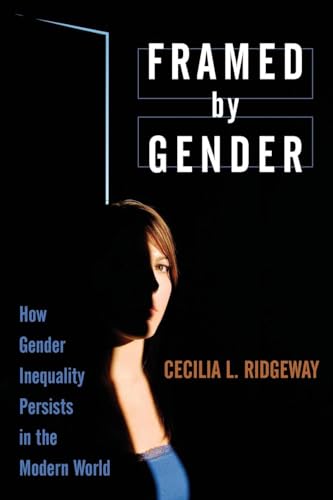 Beispielbild fr Framed by Gender: How Gender Inequality Persists in the Modern World zum Verkauf von Blackwell's