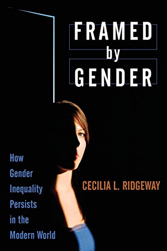 Imagen de archivo de Framed by Gender: How Gender Inequality Persists in the Modern World a la venta por Zoom Books Company