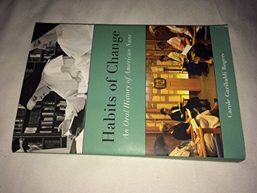 Imagen de archivo de Habits of Change: An Oral History of American Nuns (Oxford Oral History Series) a la venta por HPB-Diamond