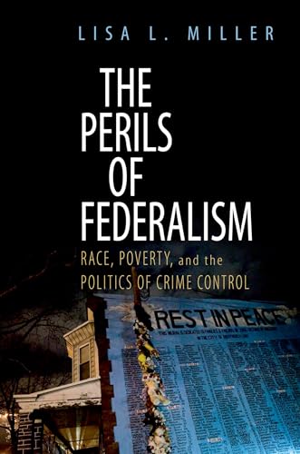 9780199757220: The Perils of Federalism: Race, Poverty, and the Politics of Crime Control