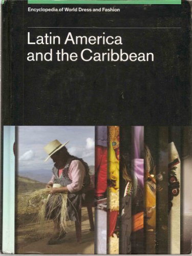 Beispielbild fr Encyclopedia of World Dress and Fashion, V2: Volume 2: Latin America and the Caribbean zum Verkauf von medimops