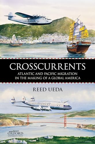 Stock image for Crosscurrents: Atlantic and Pacific Migration in the Making of a Global America for sale by Redux Books