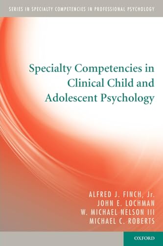 Stock image for Specialty Competencies in Clinical Child and Adolescent Psychology (Specialty Competencies in Professional Psychology) for sale by HPB-Red