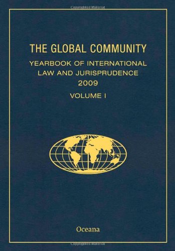 Imagen de archivo de THE GLOBAL COMMUNITY YEARBOOK OF INTERNATIONAL LAW AND JURISPRUDENCE 2009 VOLUME I a la venta por Labyrinth Books