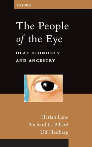 The People of the Eye: Deaf Ethnicity and Ancestry (Perspectives on Deafness) (9780199759293) by Lane, Harlan; Pillard, Richard C.; Hedberg, Ulf