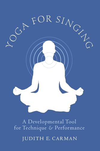 Imagen de archivo de Yoga for Singing: A Developmental Tool for Technique and Performance a la venta por Blue Vase Books