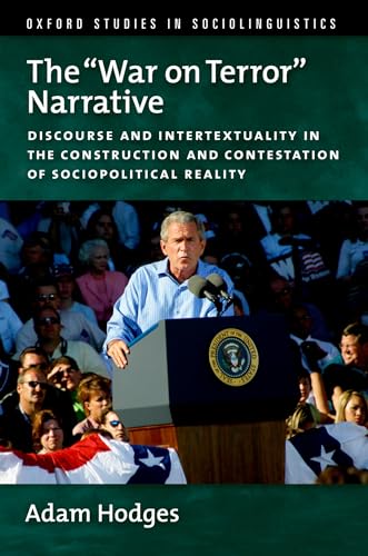 9780199759583: The "War on Terror" Narrative: Discourse and Intertextuality in the Construction and Contestation of Sociopolitical Reality (Oxford Studies in Sociolinguistics)