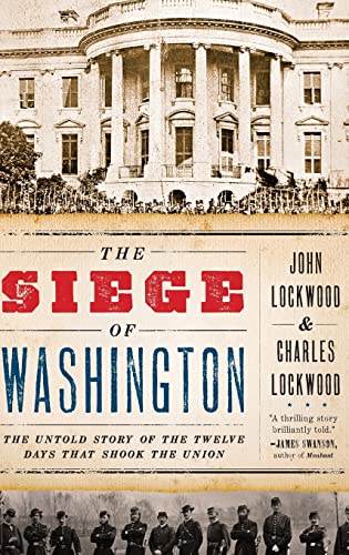 9780199759897: The Siege of Washington: The Untold Story of the Twelve Days That Shook the Union