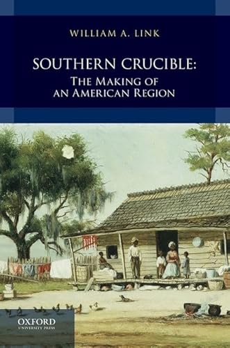 Stock image for Southern Crucible: The Making of an American Region, Combined Volume for sale by BooksRun