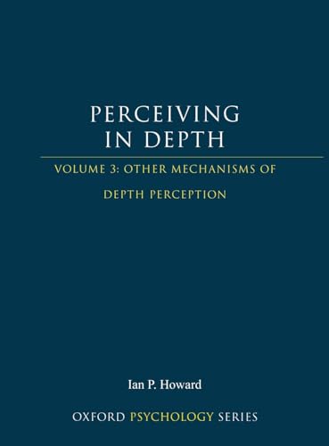 Stock image for Perceiving in Depth, Volume 3: Other Mechanisms of Depth Perception (Oxford Psychology Series) for sale by Iridium_Books