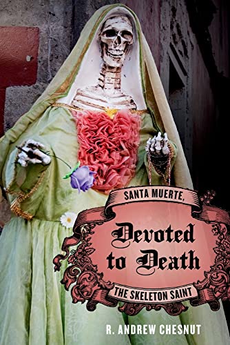 9780199764662: Devoted to Death: Santa Muerte, the Skeleton Saint