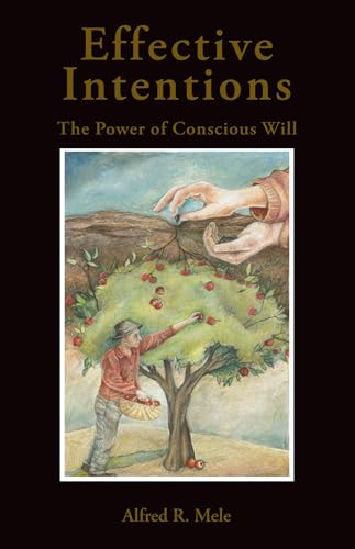 Imagen de archivo de Effective Intentions: The Power of Conscious Will a la venta por bookworms of Cromer