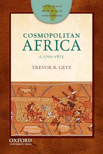 9780199764709: Cosmopolitan Africa: 1700-1875 (African World Histories)