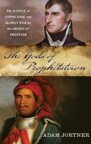 Stock image for Gods of Prophetstown: The Battle of Tippecanoe and the Holy War for the American Frontier for sale by ThriftBooks-Dallas