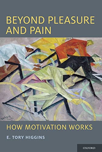 Beyond Pleasure and Pain. How Motivation Works