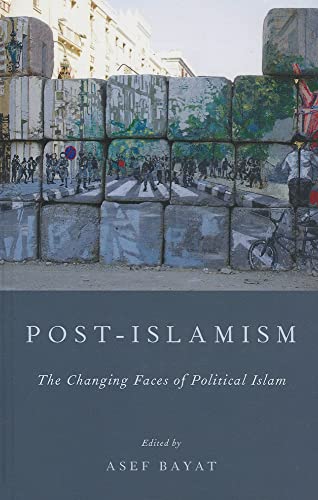 9780199766062: Post-Islamism: The Many Faces of Political Islam