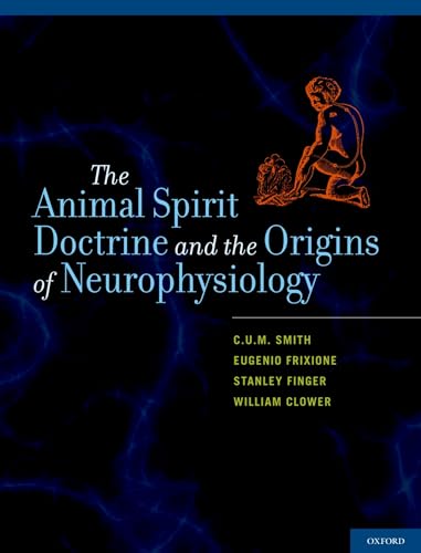 Imagen de archivo de The Animal Spirit Doctrine and the Origins of Neurophysiology a la venta por More Than Words