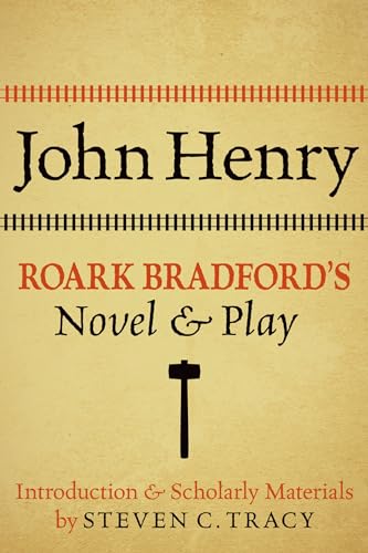 Beispielbild fr John Henry: Roark Bradford's Novel and Play zum Verkauf von GF Books, Inc.