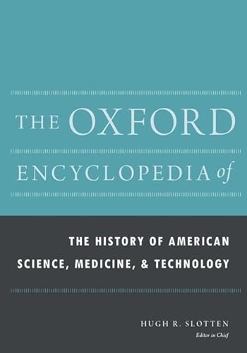The Oxford Encyclopedia Of The History Of American Science, Medicine, And Technology (2 Volumes Set)