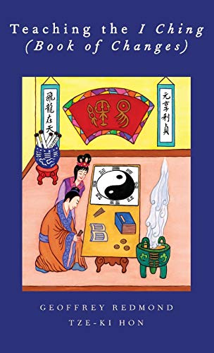 Imagen de archivo de Teaching the I Ching (Book of Changes) (AAR Teaching Religious Studies) a la venta por Byrd Books