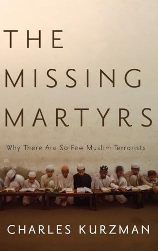 Stock image for The Missing Martyrs: Why There Are So Few Muslim Terrorists for sale by SecondSale