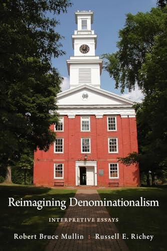 Stock image for Reimagining Denominationalism: Interpretive Essays (Religion in America) for sale by Book Outpost