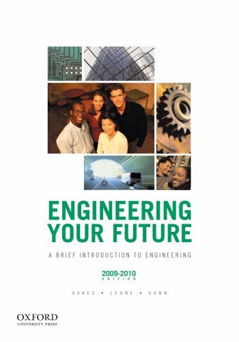 Imagen de archivo de Engineering Your Future: A Brief Introduction to Engineering, 2009-2010 Edition a la venta por The Book Spot
