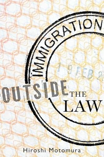 9780199768431: Immigration Outside the Law