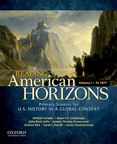 Imagen de archivo de Reading American Horizons : U. S. History in a Global Context, Volume I: To 1877 a la venta por Better World Books