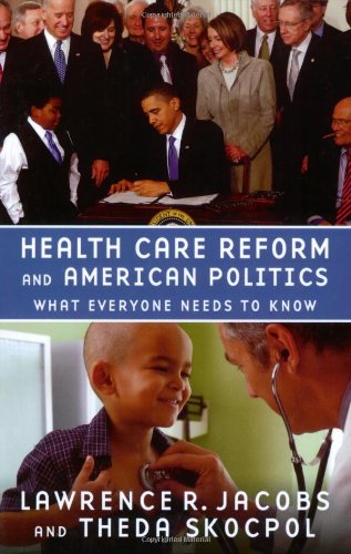 Imagen de archivo de Health Care Reform and American Politics: What Everyone Needs to Know a la venta por Wonder Book