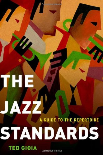 The Jazz Standards: A Guide to the Repertoire (9780199769155) by Gioia, Ted