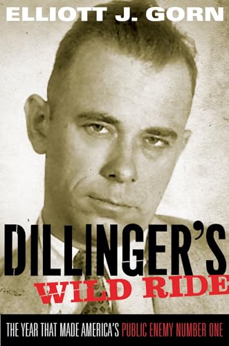 9780199769162: Dillinger's Wild Ride: The Year That Made America's Public Enemy Number One