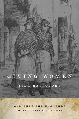 Imagen de archivo de Giving Women: Alliance and Exchange in Victorian Culture a la venta por Bahamut Media