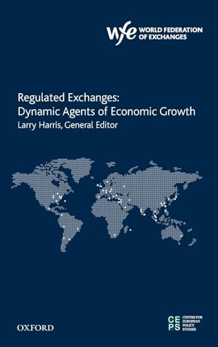 Beispielbild fr Regulated Exchanges : Dynamic Agents of Economic Growth zum Verkauf von Better World Books