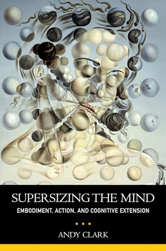 Imagen de archivo de Supersizing the Mind: Embodiment, Action, and Cognitive Extension (Philosophy of Mind) a la venta por BooksRun