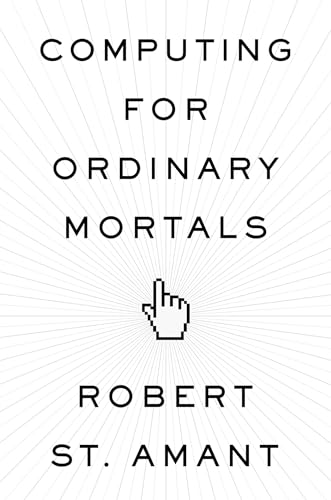 Beispielbild fr Computing for Ordinary Mortals zum Verkauf von Wonder Book