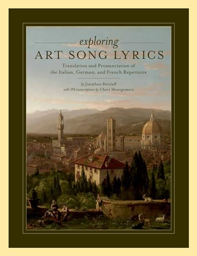 9780199775323: Exploring Art Song Lyrics: Translation And Pronunciation Of The Italian, German & French Repertoire: Translation and Pronunciation of the Italian, German & French Repertoire