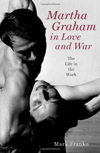 Stock image for Martha Graham in Love and War : The Life in the Work for sale by Better World Books