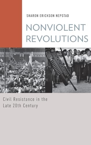 9780199778201: Nonviolent Revolutions: Civil Resistance in the Late 20th Century
