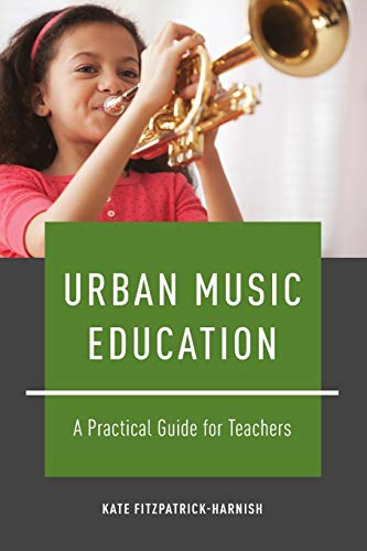 Stock image for Urban Music Education: A Practical Guide for Teachers for sale by Half Price Books Inc.