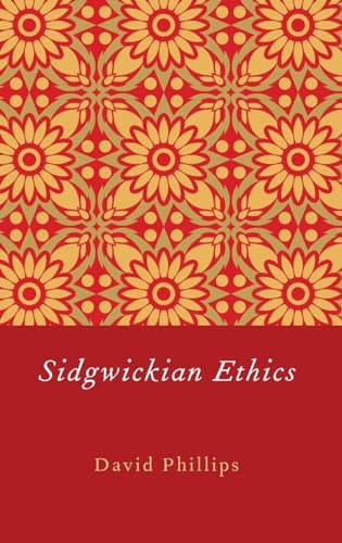 Imagen de archivo de Sidgwickian Ethics a la venta por Book Outpost