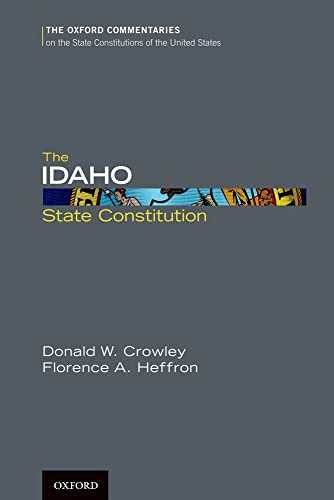 Stock image for The Idaho State Constitution (Oxford Commentaries on the State Constitutions of the United States) for sale by Idaho Youth Ranch Books