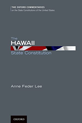 Imagen de archivo de The Hawaii State Constitution (Oxford Commentaries on the State Constitutions of the United States) a la venta por Housing Works Online Bookstore