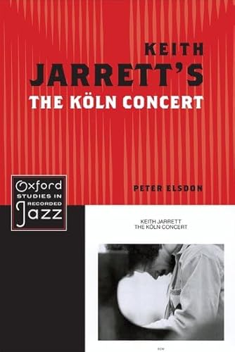 9780199779253: Keith Jarrett's The Koln Concert (Oxford Studies in Recorded Jazz)